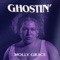 Ghostin' - Molly Grace lyrics