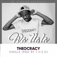 Wa Tlala - Single by Theocracy album reviews, ratings, credits