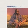 Anti-Hero (Kungs Remix) - Single