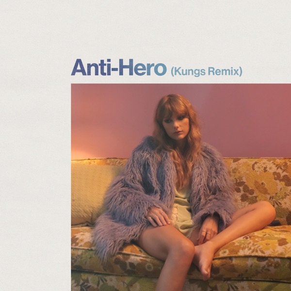 Taylor Swift, Kungs Anti-Hero - Kungs Remix