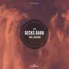 Stream & download Decks Dark - Single