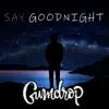 Say Goodnight (feat. Elyssa Smith) - Single album lyrics, reviews, download