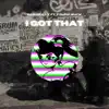 I Got That (feat. Young Buck) - Single album lyrics, reviews, download