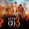Let's Go 3 (feat. MC Ryan SP, Mc Don Juan, MC PH, MC Luki, Mc Paiva ZS, Mc GP & Makalo) - Single album lyrics, reviews, download