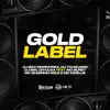 Gold Label (feat. MC Buret, Mc Guizinho Niazi & Mc Koruja) song lyrics