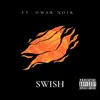 SWISH (feat. Omar Noir) - Single album lyrics, reviews, download
