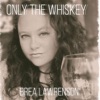 Only the Whiskey - Single