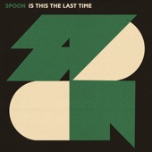 Spoon - Is This the Last Time