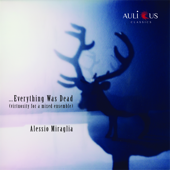 Everything Was Dead (Virtuosity For A Mixed Ensemble) - Alessio Miraglia