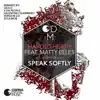 Stream & download Speak Softly (feat. Matty Eeles)