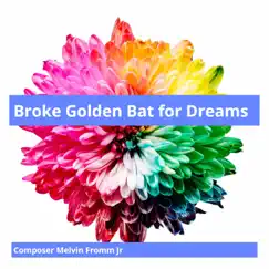 Broke Golden Bat for Dreams Song Lyrics