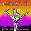 Better Late Than Never! - EP