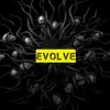 Evolve - EP album lyrics, reviews, download