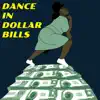 Dance In Dollar Bills - Single album lyrics, reviews, download