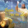 Jesús Es la Luz album lyrics, reviews, download