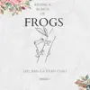 Kissing a Bunch of Frogs - Single album lyrics, reviews, download