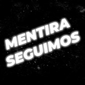 Mentira Seguimos (feat. Gonzalo Sarmiento) artwork