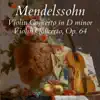 Stream & download Mendelssohn: Violin Concerto in D Minor - Violin Concerto, Op. 64