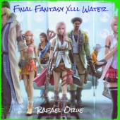 Rafael Orue - Final Fantasy Xlll Water