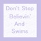 Don't Stop Believin' And Swims artwork