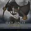 Stream & download Get on It (feat. Craftz, Alex Martin & Frostar) [Radio Edit] - Single