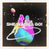 She Wanna Go! - Single album lyrics, reviews, download