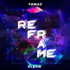 Stream & download Reframe