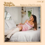 Jessie Wilson - Business of Bad Decisions