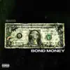 Bond Money - Single album lyrics, reviews, download