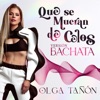 Que Se Mueran De Celos (Versión Bachata) - Single