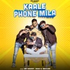 Kaale Phone Mila - Single