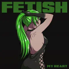 My Heart - Single by FETISH album reviews, ratings, credits