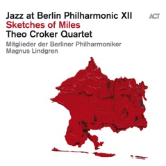 Jazz at Berlin Philharmonic XIII: Sketches of Miles (Live) [with Theo Croker]