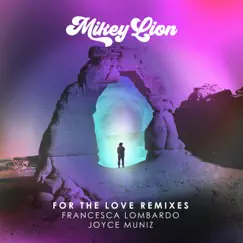 For the Love Remixes, Pt. 1 - Single by Mikey Lion & Lubelski album reviews, ratings, credits
