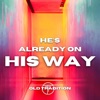 He's Already On His Way - Single
