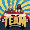 For the Team (feat. Tee Grizzley) - Single album lyrics, reviews, download