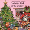 Santa Got Stuck in the Chimney - Single