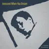 Innocent When You Dream - Single album lyrics, reviews, download