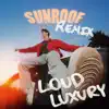 Sunroof (Loud Luxury Remix) - Single album lyrics, reviews, download