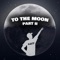 To the Moon 2 - DJ KAYY lyrics