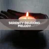Serenity Relaxing Melody album lyrics, reviews, download