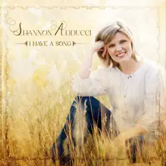 I Have a Song by Shannon Adducci album reviews, ratings, credits