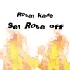 Set Rose Off - Single album lyrics, reviews, download