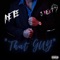 THAT GUY (feat. J Kent) - Aye Tee lyrics