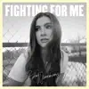 Fighting For Me - Single album lyrics, reviews, download
