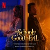 Who Do You Think You Are (From the Netflix Film "the School for Good and Evil") - Single