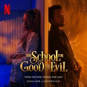 Who Do You Think You Are (From the Netflix Film "the School for Good and Evil") artwork