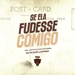Se Ela Fudesse Comigo - Single by DJ KAIO LOPES, Mc J Mito & MC RANGEL album reviews, ratings, credits