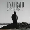 Unafraid - Single album lyrics, reviews, download