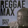 Stream & download Reggae Max: Mikey Spice